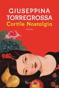 Cortile nostalgia di Giuseppina Torregrossa